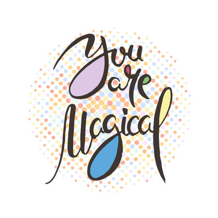 You are Magical. Hand lettering grunge card with textured handcrafted doodle letters in retro style. Hand-drawn vintage vector typography illustrationのイラスト素材