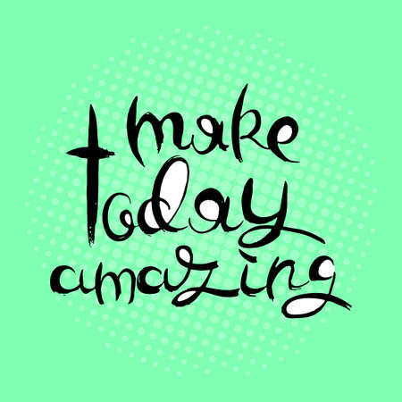 Make today amazing. Hand lettering grunge card with textured handcrafted doodle letters in retro style. Hand-drawn vintage vector typography illustrationのイラスト素材
