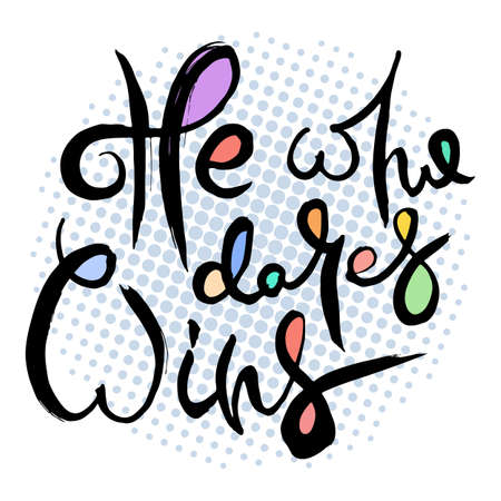 He Who Dares Wins. Hand lettering grunge card with textured handcrafted doodle letters in retro style. Hand-drawn vintage vector typography illustrationのイラスト素材