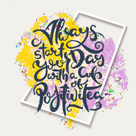 Always Start Your Day With A Cup Of Positivitea. Hand drwan grunge lettering isolated artwork on ornate background. Stamp for t-shirt graphics, print, poster, banner, flyer, tags, postcard. Vector imageのイラスト素材