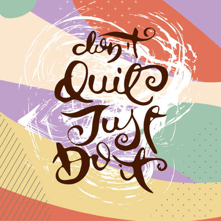 Do Not Quet Just Do It. Vector motivational phrase. Hand drawn ornate lettering. Hand drawn doodle printのイラスト素材