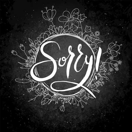 Sorry. Hand lettering grunge card with flower background. Handcrafted doodle letters in retro style. Hand-drawn vintage vector typography illustrationのイラスト素材