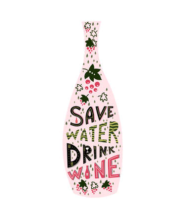 Save water drink wine. Handwritten inscription. Merry inscription in a wine bottle. Vector illustrationのイラスト素材