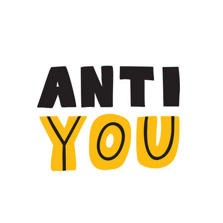 Anti you. Funny hand lettering quote. Wordplay Vectorのイラスト素材