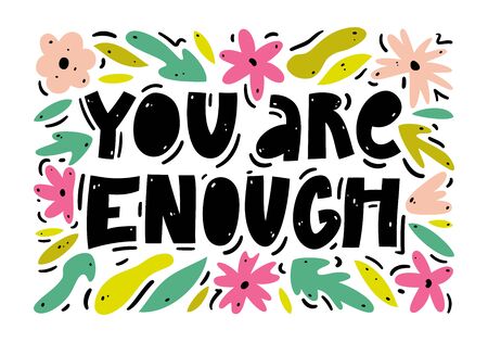 You are enough. Ecology concept, recycle, reuse, reduce. Lettering motivational quote about minimalism and using reusable products. Modern typography poster.のイラスト素材