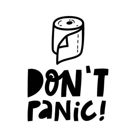 Dont panic! Hand drawn lettering phrase with rolls of toilet paper. Vector illustration isolated on white background for posters, cards, banners, stickers.のイラスト素材