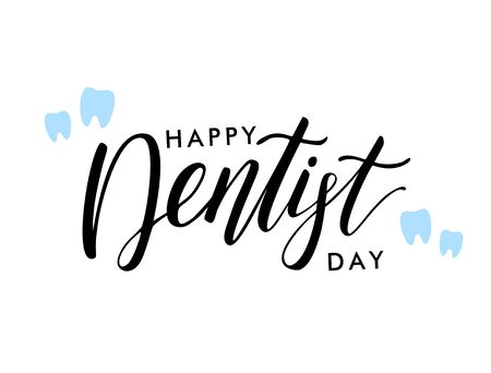 Happy Dentist Day lettering. Congratulations on international Dentist day. Calligraphy for banner, poster, cards etc.のイラスト素材