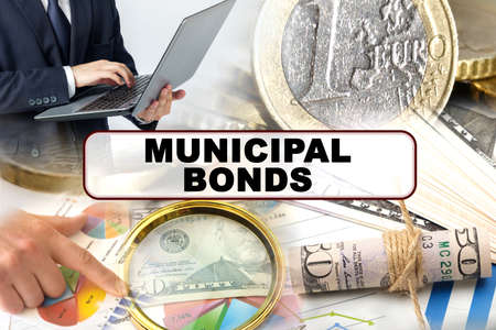 Business concept. Photo collage of photographs on financial topics, the inscription in the center - MUNICIPAL BONDSの写真素材