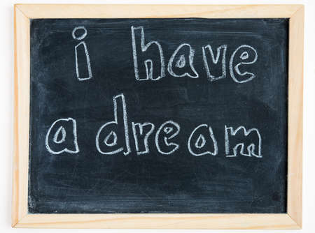 I have a dream - written on chalkboard. Concept for kid inspirationの写真素材