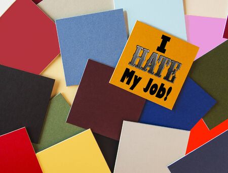  I Hate My Job  For Business, Teaching, Office, Workers everywhere  の写真素材