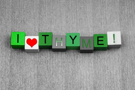 I Love Thyme, sign series for herbs, spices, cooking, recipes and gardening, in green の写真素材