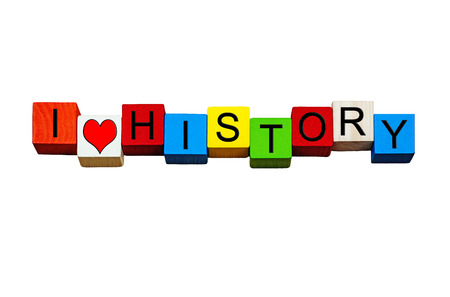 I Love History - sign / banner or design for history subject, history lessons, archeaology, ages past, education & teaching - isolated on white background.の写真素材