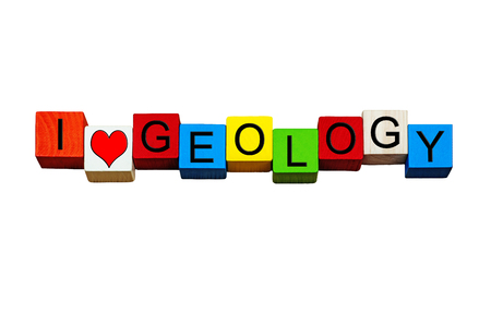 I Love Geology - sign / banner or design for geology subject, science, geology lessons, education & teaching - isolated on white background.の写真素材