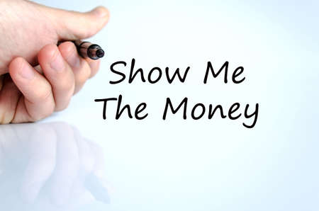 Show me the money text concept isolated over white backgroundの写真素材