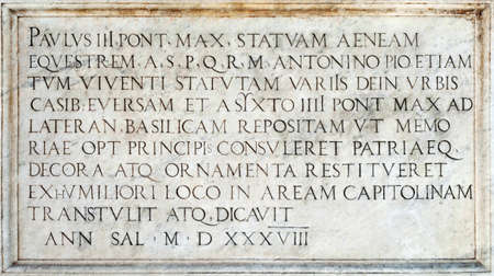Latin inscription, 1538. It is placed on the base of the statue of Emperor Marcus Aurelius in the Piazza del Campidoglio, Rome, Italy.のeditorial素材