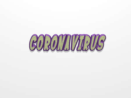 CORONAVIRUS written on a white background by individual letters with a shaped font 3D illustrated on...