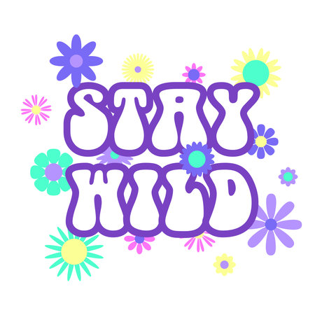 Vector trendy abstract retro 60s, 70s hippie illustration with Stay Wild lettering, flowers and modern pop art background. Vintage template design for fashion art prints, poster or cardのイラスト素材