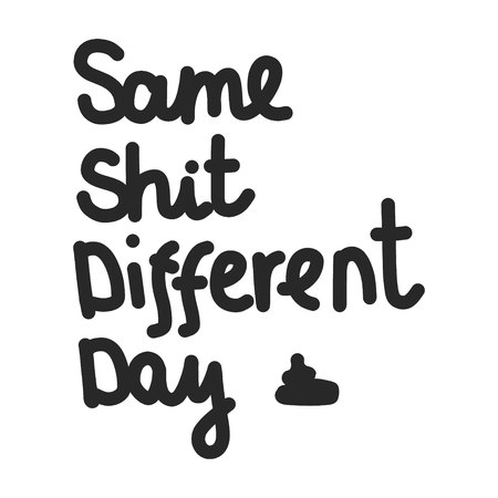 Same shit different day lettering in minimalistic styleの写真素材