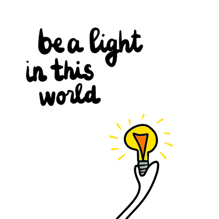Be a light in this world hand drawn illustration with lettering cartoon minimalismのイラスト素材