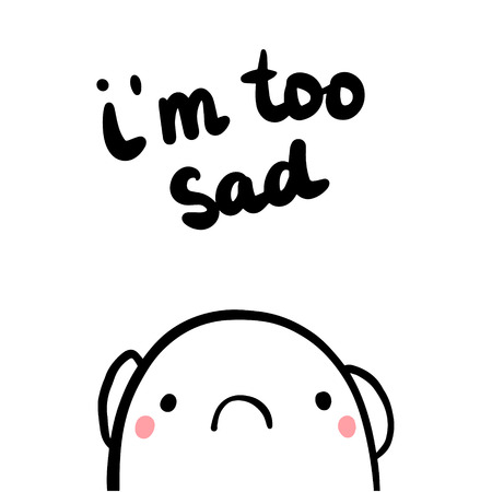 I'm too sad hand drawn illustration with upset marshmallow cartoon minimalismのイラスト素材
