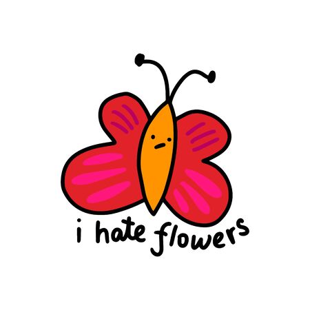 I hate flowers hand drawn vector illustration in cartoon style. Pink orange letteringのイラスト素材
