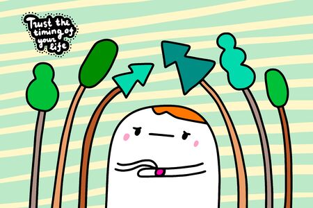 Trust the timing of your life hand drawn vector illustration in cartoon comic style man checking lettering pine treesのイラスト素材