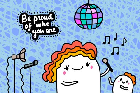 Be proud of who you are hand drawn vector illustration in cartoon comic style man singing letteringのイラスト素材