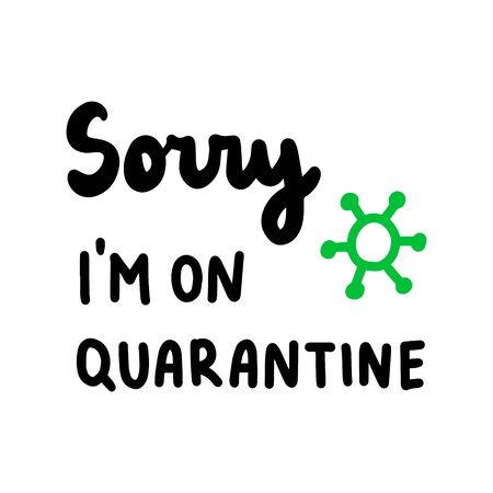 Sorry i am on quarantine home isolation coronavirus covid-19 protection lettering with illustration in cartoon comic style print posterのイラスト素材