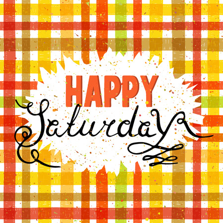 Handwritten inscription Happy Saturday on tartan colorful background. Hand drawn calligraphy lettering for banner, calendar, planner, poster, postcard, save the date card. Vector illustration.のイラスト素材