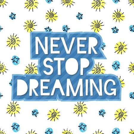 Never stop dreaming letteringのイラスト素材