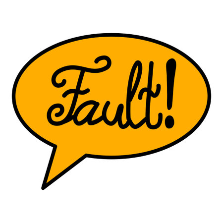 Bold yellow speech bubble vector illustration with black outline and handwritten script text "Fault!"のイラスト素材