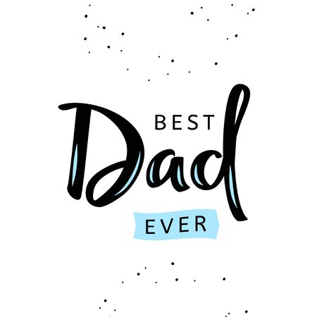 Best Dad ever calligraphic greeting card. Vector illustration.のイラスト素材