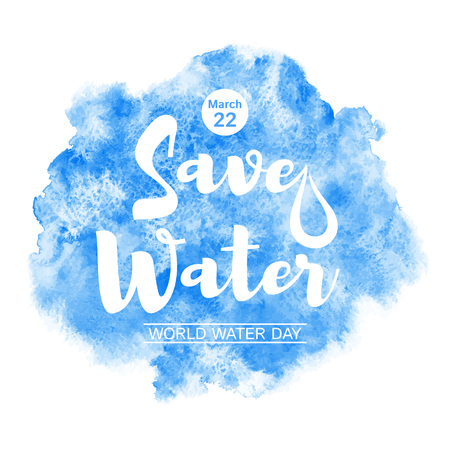World water day watercolor vector illustration with lettering and drop. Isolated watercolour background with stains and uneven edges. Save water typographic composition. Greeting or motivation card.のイラスト素材
