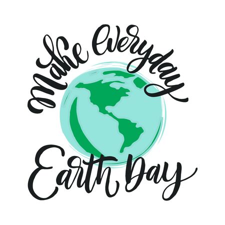 Make everyday Earth Day. Vector quote lettering about eco, waste management, minimalism. Motivational phrase for choosing eco friendly lifestyle, using reusable products. Modern stylized typography.のイラスト素材