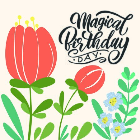 Magic birthday. Handwritten modern lettering with flowers for greeting card.のイラスト素材