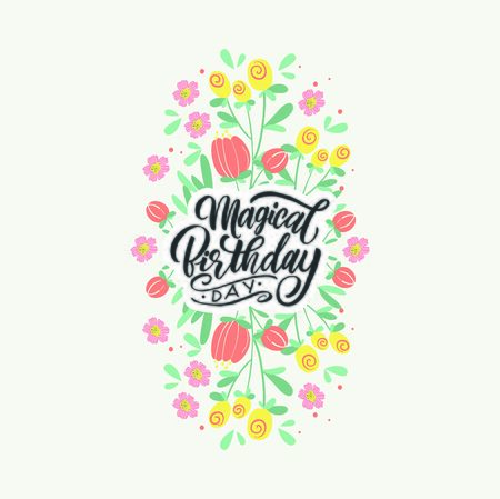 Magic birthday. Handwritten modern lettering with flowers for greeting card.のイラスト素材