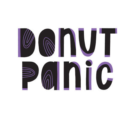 Donut panic calligraphy quote. Yummy phrase print. Funny vector handwritten sign. Decor menu.のイラスト素材
