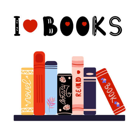 Phrase I love books. Pile books on bookshelf. Novel, textbooks, science books for studying and rest. Library literature in flat, vector illustrationのイラスト素材