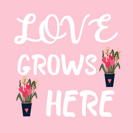 Love Grows Here quote. Heart Plant in the pot for greeting cards. Phrase for Valentines day poster.のイラスト素材