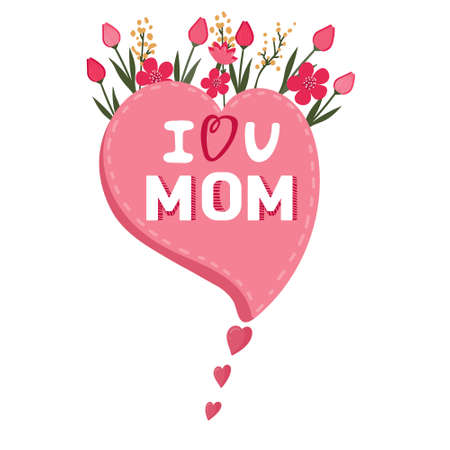 I Love You Mom text. Pink heart with flowers and phrase for Happy Mothers Day. Birthday Greeting card with sign for Mummy.のイラスト素材