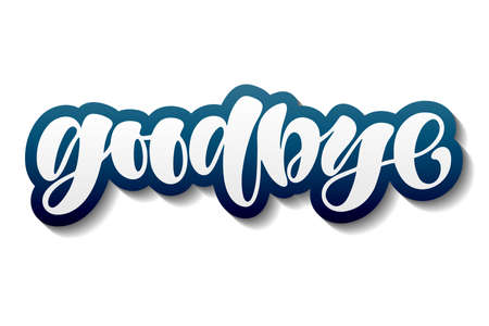 Hand sketched Goodbye lettering typography. Drawn inspirational quote, motivational phrase. T-shirt design template. Clothes badge,icon,logo,banner,tag. Vector illustration 3d shadow blend.のイラスト素材