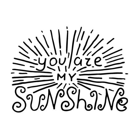 You are sunshine. Nursery lettering design. Black and white.のイラスト素材