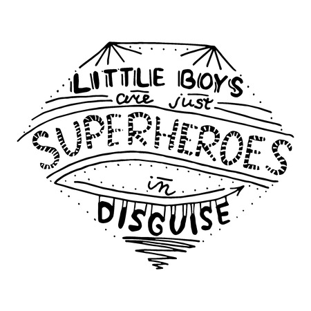 Little boys are just superheroes in disguise. Nursery lettering design. Black and white.のイラスト素材