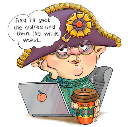 Vector illustration of a funny man in a Napoleon hat and laptop. Under the heading I'll grab coffee first, and then the whole world.の写真素材