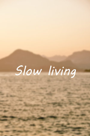 Feel good moments trend slow down, slow living, find inner balance meditation and conscious spiritual lifestyle