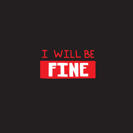 "I Will Be Fine" Typography design vector or illustrationのイラスト素材