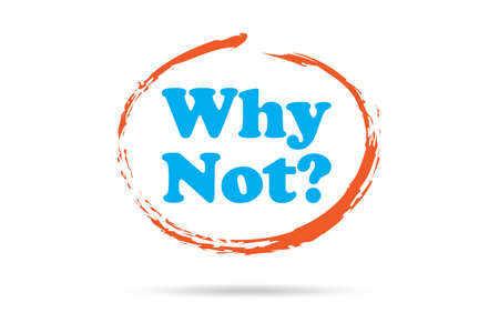 Motivational concept with why not questionの写真素材