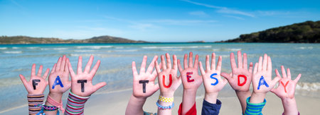 Children Hands Building Word Fat Tuesday, Ocean And Seaの写真素材