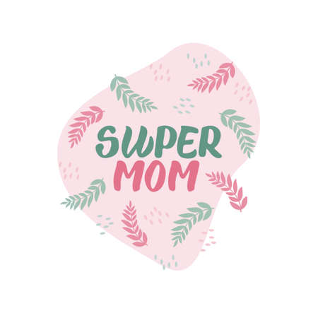 Happy mother's day lettering. Flat graphic illustration for greeting cards, covers, posters. Hand drawn vector calligraphy with decorative leaves.のイラスト素材