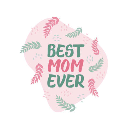 Happy mother's day lettering. Flat graphic illustration for greeting cards, covers, posters. Hand drawn vector calligraphy with decorative leaves.のイラスト素材